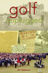 Title: Golf Unplugged, Author: Jim Apfelbaum