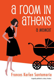 Title: A Room in Athens: A Memoir, Author: Martina Cañas