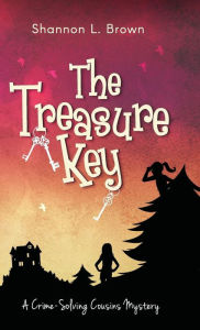 Title: The Treasure Key: (The Crime-Solving Cousins Mysteries Book 2), Author: Shannon L. Brown