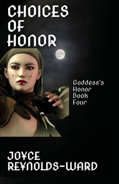 Choices of Honor: Goddess's Honor Book Four