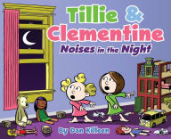 Title: Tillie & Clementine Noises in the Night, Author: Dan Killeen