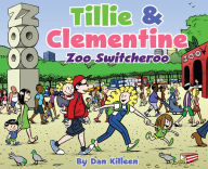 Title: Tillie & Clementine Zoo Switcheroo, Author: Dan Killeen