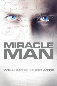 Title: Miracle Man, Author: William R Leibowitz