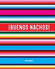 Title: ¡Buenos Nachos!, Author: Gina Hamadey