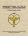 Energy Balancing Level I: A Holistic Guide to Wellness