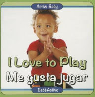 Title: I Love to Play/Me gusta jugar, Author: Editor