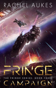 Title: Fringe Campaign, Author: Rachel Aukes