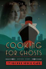 Cooking for Ghosts: Book I Secret Spice Cafe Trilogy