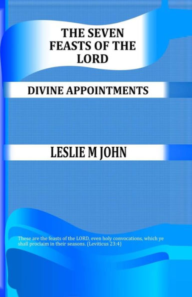 The Seven Feasts of The Lord: Divine Appointments