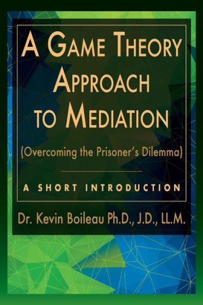 A Game Theory Approach to Mediation: Overcoming the Prisoner's Dilemma