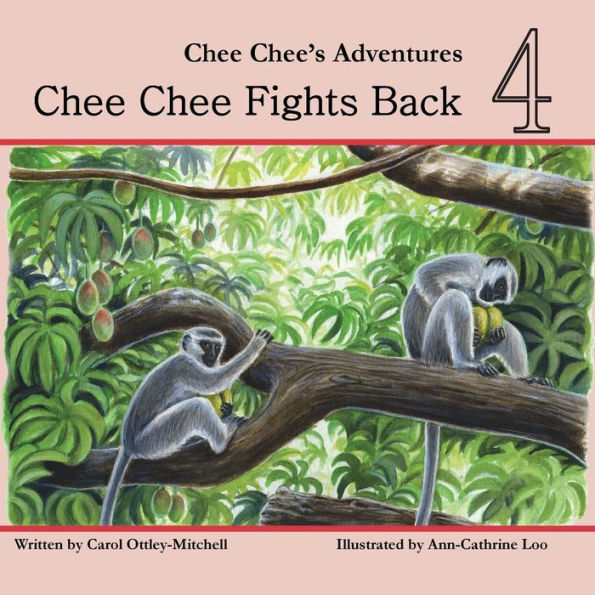 Chee Chee Fights Back: Chee Chee's Adventures Book 4