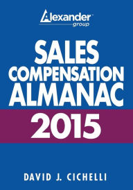 Title: 2015 Sales Compensation Almanac, Author: David J. Cichelli