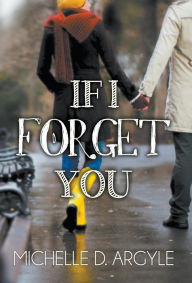 Title: If I Forget You, Author: Michelle D. Argyle
