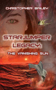 Title: The Vanishing Sun, Author: Christopher Bailey