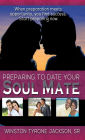 Preparing to Date Your Soul Mate