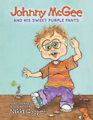 Title: Johnny McGee and His Sweet Purple Pants, Author: Nikki Cooper
