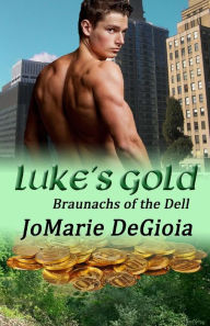 Title: Luke's Gold: Braunachs of the Dell Book 1, Author: JoMarie DeGioia