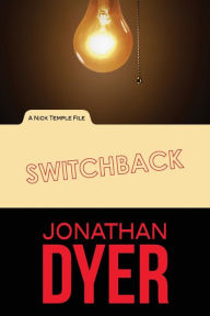 Title: Switchback: A Nick Temple File, Author: Jonathan P Dyer