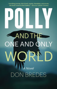 Title: Polly and the One and Only World, Author: Don Bredes