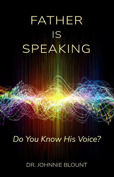 Father Is Speaking: Do You Know His Voice?