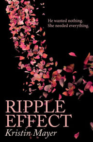 Title: Ripple Effect, Author: Kristin Mayer