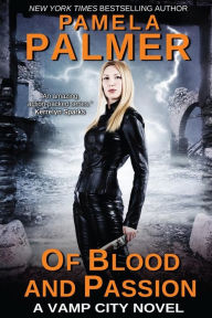 Title: Of Blood and Passion: A Vamp City novel, Author: Pamela Palmer