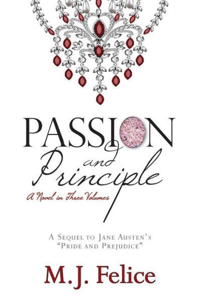 Passion and Principle: A Sequel to Jane Austen's "Pride and Prejudice"