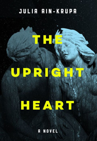The Upright Heart: A Novel
