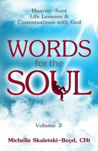 Title: Words for the Soul Volume 3: Heaven-Sent Life Lessons & Conversations with God, Author: Doktor Kif