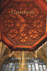 Title: Catechesis: Sermons for the Christian Year, Author: Jon  Meacham
