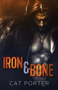 Title: Iron & Bone, Author: Cat Porter