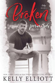 Title: Broken Promises (Broken Series #3), Author: Kelly Elliott