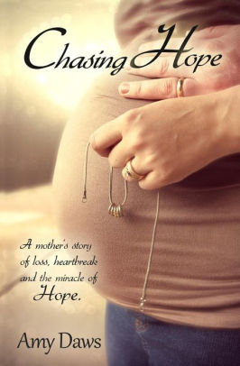 Chasing Hope: A mother's story of loss, heartbreak and the miracle of Hope.