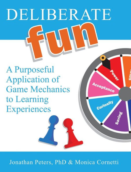 Deliberate Fun: A Purposeful Application of Game Mechanics to Learning Experiences