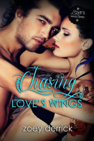 Title: Chasing Love's Wings: Love's Wings 2, Author: Zoey Derrick