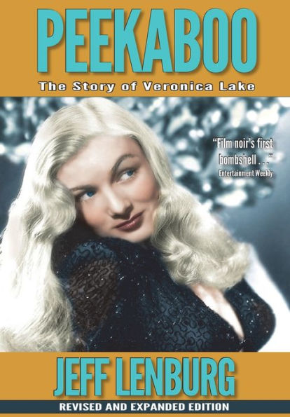 Peekaboo: The Story of Veronica Lake, Revised and Expanded Edition