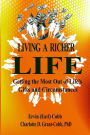 Living a Richer Life: Getting the Most Out of Life's Gifts and Circumstances