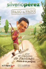 Title: Paso a paso... por El Camino de Santiago: Cronica de un peregrino, Author: Fermin Goni