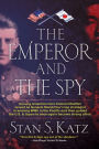 THE EMPEROR AND THE SPY: The Secret Alliance to Prevent World War II