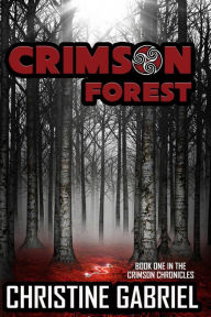 Title: Crimson Forest: The Crimson Chronicles, Author: Christine Gabriel