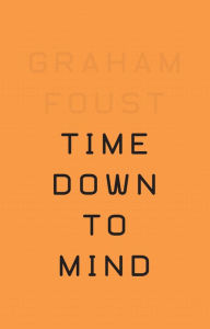 Open ebook download Time Down to Mind iBook DJVU RTF by Graham Foust