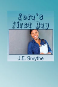 Title: Zora's First Day, Author: Je Smythe