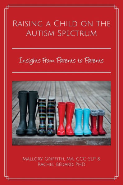 Raising a Child on the Autism Spectrum: Insights From Parents to Parents