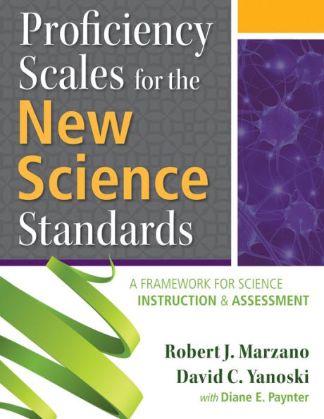 Proficiency Scales for the New Science Standards: A Framework Instruction and Assessment
