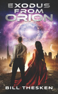Title: Exodus From Orion, Author: Bill Thesken
