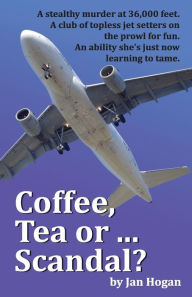 Title: Coffee, Tea or ... Scandal?, Author: Jan Hogan
