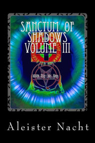 Title: Sanctum of Shadows Volume III: Spiritus Occultus, Author: Aleister Nacht