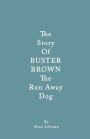 The Story of Buster Brown the Run Away Dog