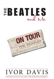 Title: The Beatles and Me on Tour, Author: Ivor Davis