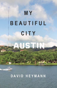 Title: My Beautiful City Austin, Author: David Heymann